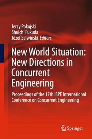 Seller image for New World Situation: New Directions in Concurrent Engineering : Proceedings of the 17th Ispe International Conference on Concurrent Engineering for sale by AHA-BUCH GmbH