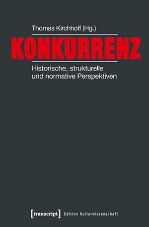 Bild des Verkufers fr Konkurrenz : Historische, strukturelle und normative Perspektiven zum Verkauf von AHA-BUCH GmbH