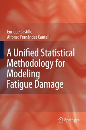 Bild des Verkufers fr A Unified Statistical Methodology for Modeling Fatigue Damage zum Verkauf von AHA-BUCH GmbH