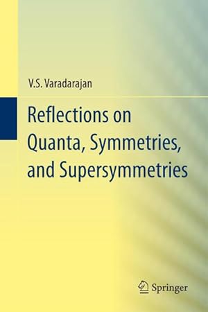 Image du vendeur pour Reflections on Quanta, Symmetries, and Supersymmetries mis en vente par AHA-BUCH GmbH
