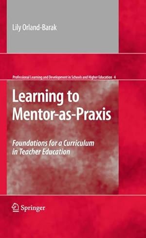 Bild des Verkufers fr Learning to Mentor-As-PRAXIS : Foundations for a Curriculum in Teacher Education zum Verkauf von AHA-BUCH GmbH