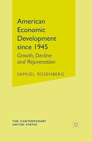 Imagen del vendedor de American Economic Development Since 1945 : Growth, Decline, and Rejuvenation a la venta por AHA-BUCH GmbH