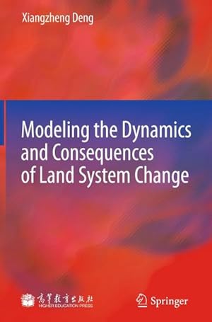 Bild des Verkufers fr Modeling the Dynamics and Consequences of Land System Change zum Verkauf von AHA-BUCH GmbH