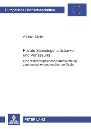 Seller image for Private Schiedsgerichtsbarkeit und Verfassung : Eine rechtsvergleichende Untersuchung zum deutschen und englischen Recht for sale by AHA-BUCH GmbH