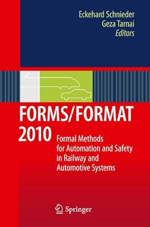 Bild des Verkufers fr FORMS/FORMAT 2010 : Formal Methods for Automation and Safety in Railway and Automotive Systems zum Verkauf von AHA-BUCH GmbH