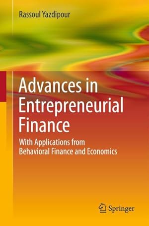 Seller image for Advances in Entrepreneurial Finance : With Applications from Behavioral Finance and Economics for sale by AHA-BUCH GmbH