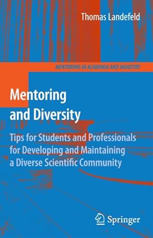 Bild des Verkufers fr Mentoring and Diversity : Tips for Students and Professionals for Developing and Maintaining a Diverse Scientific Community zum Verkauf von AHA-BUCH GmbH