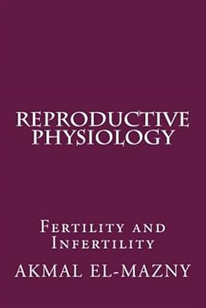 Imagen del vendedor de Reproductive Physiology : Fertility and Infertility a la venta por GreatBookPrices