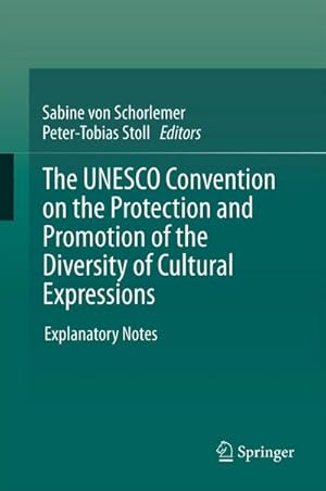 Bild des Verkufers fr The UNESCO Convention on the Protection and Promotion of the Diversity of Cultural Expressions : Explanatory Notes zum Verkauf von AHA-BUCH GmbH