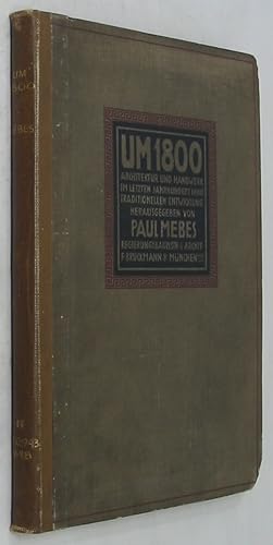 Seller image for Um 1800: Architektur und Handwerk im Letzten Jahrhundert inhrer Traditionellen Entwicklung, Band I for sale by Powell's Bookstores Chicago, ABAA