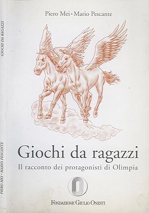 Immagine del venditore per Giochi da ragazzi Il racconto dei protagonisti di Olimpia venduto da Biblioteca di Babele