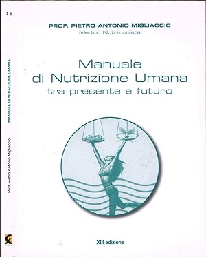 Immagine del venditore per Manuale di Nutrizione Umana tra presente e futuro venduto da Biblioteca di Babele