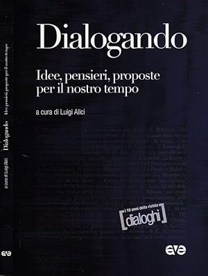 Bild des Verkufers fr Dialogando Idee, pensieri, proposte per il nostro tempo zum Verkauf von Biblioteca di Babele