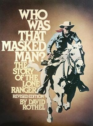 Bild des Verkufers fr Who Was That Masked Man?: Story of the Lone Ranger zum Verkauf von WeBuyBooks