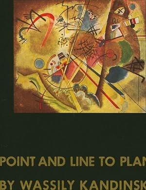 Point and Line to Plane by Wassily Kandinsky. Contribution to the analysis of the pictoral elemen...