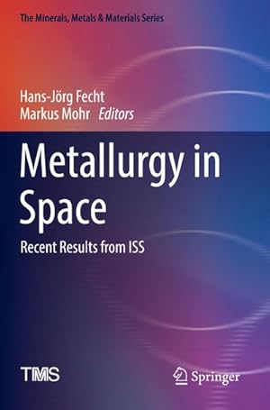 Immagine del venditore per Metallurgy in Space : Recent Results from ISS venduto da AHA-BUCH GmbH