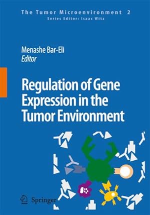 Seller image for Regulation of Gene Expression in the Tumor Environment : Regulation of Melanoma Progression by the Microenvironment: The Roles of Par-1 and Pafr for sale by AHA-BUCH GmbH