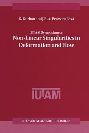 Image du vendeur pour Iutam Symposium on Non-Linear Singularities in Deformation and Flow mis en vente par AHA-BUCH GmbH