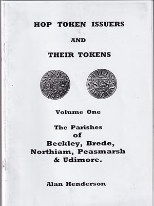 Hop Token Issuers and their Tokens Volume One: the Parishes of Beckley, Brede, Northiam, Peasmars...