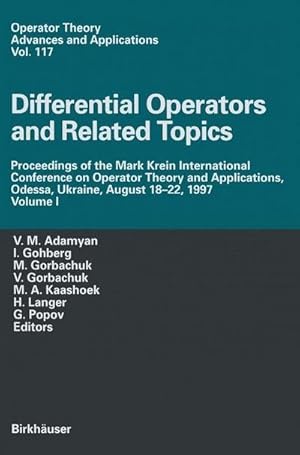 Bild des Verkufers fr Differential Operators and Related Topics : Proceedings of the Mark Krein International Conference on Operator Theory and Applications, Odessa, Ukraine, August 18-22, 1997 Volume I zum Verkauf von AHA-BUCH GmbH