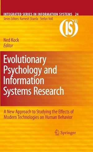 Bild des Verkufers fr Evolutionary Psychology and Information Systems Research : A New Approach to Studying the Effects of Modern Technologies on Human Behavior zum Verkauf von AHA-BUCH GmbH