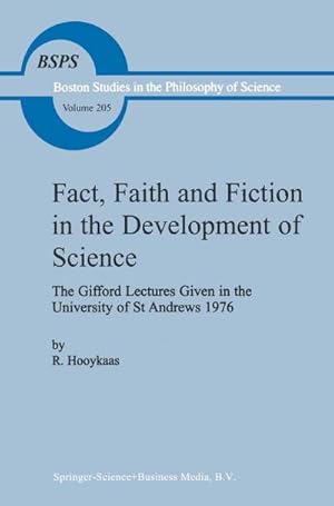 Bild des Verkufers fr Fact, Faith and Fiction in the Development of Science : The Gifford Lectures Given in the University of St Andrews 1976 zum Verkauf von AHA-BUCH GmbH