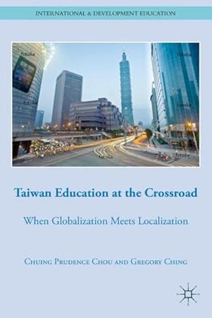 Imagen del vendedor de Taiwan Education at the Crossroad : When Globalization Meets Localization a la venta por AHA-BUCH GmbH