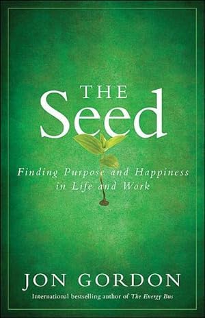 Imagen del vendedor de The Seed : Finding Purpose and Happiness in Life and Work a la venta por AHA-BUCH GmbH