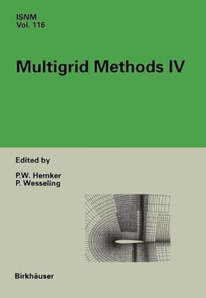 Bild des Verkufers fr Multigrid Methods IV : Proceedings of the Fourth European Multigrid Conference, Amsterdam, July 6-9, 1993 zum Verkauf von AHA-BUCH GmbH