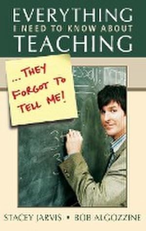 Seller image for Everything I Need to Know About Teaching . . . They Forgot to Tell Me! for sale by AHA-BUCH GmbH