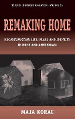 Seller image for Remaking Home : Reconstructing Life, Place and Identity in Rome and Amsterdam for sale by AHA-BUCH GmbH