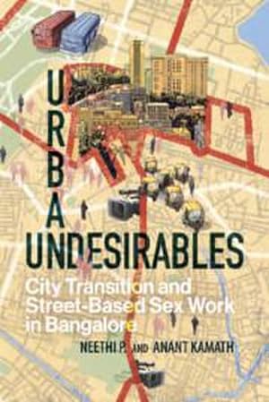 Bild des Verkufers fr Urban Undesirables: Volume 1 : City Transition and Street-Based Sex Work in Bangalore zum Verkauf von AHA-BUCH GmbH