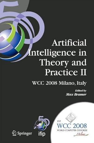 Bild des Verkufers fr Artificial Intelligence in Theory and Practice II : Ifip 20th World Computer Congress, Tc 12: Ifip AI 2008 Stream, September 7-10, 2008, Milano, Italy zum Verkauf von AHA-BUCH GmbH