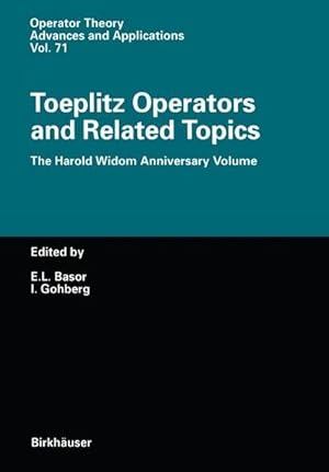 Bild des Verkufers fr Toeplitz Operators and Related Topics : The Harold Widom Anniversary Volume Workshop on Toeplitz and Wiener-Hopf Operators, Santa Cruz, California, September 20-22,1992 zum Verkauf von AHA-BUCH GmbH