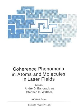 Bild des Verkufers fr Coherence Phenomena in Atoms and Molecules in Laser Fields zum Verkauf von AHA-BUCH GmbH