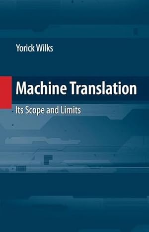 Immagine del venditore per Machine Translation : Its Scope and Limits venduto da AHA-BUCH GmbH
