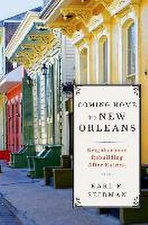 Seller image for Coming Home to New Orleans : Neighborhood Rebuilding After Katrina for sale by AHA-BUCH GmbH