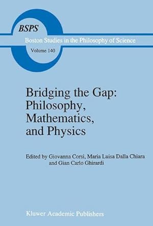 Bild des Verkufers fr Bridging the Gap: Philosophy, Mathematics, and Physics : Lectures on the Foundations of Science zum Verkauf von AHA-BUCH GmbH