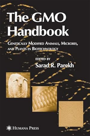 Imagen del vendedor de The Gmo Handbook : Genetically Modified Animals, Microbes, and Plants in Biotechnology a la venta por AHA-BUCH GmbH