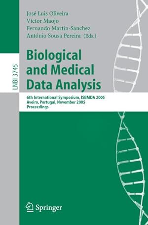 Seller image for Biological and Medical Data Analysis : 6th International Symposium, ISBMDA 2005, Aveiro, Portugal, November 10-11, 2005, Proceedings for sale by AHA-BUCH GmbH