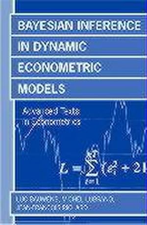 Imagen del vendedor de Bayesian Inference in Dynamic Econometric Models (Advanced Texts in Econometrics) a la venta por AHA-BUCH GmbH