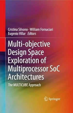 Bild des Verkufers fr Multi-Objective Design Space Exploration of Multiprocessor Soc Architectures : The Multicube Approach zum Verkauf von AHA-BUCH GmbH