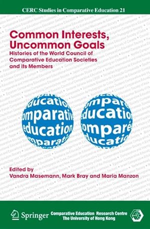 Seller image for Common Interests, Uncommon Goals : Histories of the World Council of Comparative Education Societies and Its Members for sale by AHA-BUCH GmbH