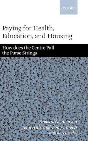 Bild des Verkufers fr Paying for Health, Education, and Housing : How Does the Centre Pull the Purse Strings? zum Verkauf von AHA-BUCH GmbH