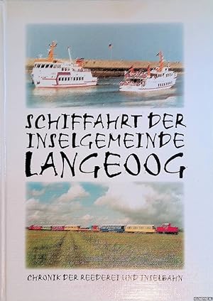 Bild des Verkufers fr Schiffahrt der Inselgemeinde Langeoog. Chronik der Reederei und Inselbahn zum Verkauf von Klondyke