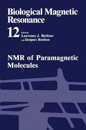 Bild des Verkufers fr Biological Magnetic Resonance : Volume 12: NMR of Paramagnetic Molecules zum Verkauf von AHA-BUCH GmbH