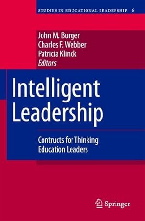 Bild des Verkufers fr Intelligent Leadership : Constructs for Thinking Education Leaders zum Verkauf von AHA-BUCH GmbH