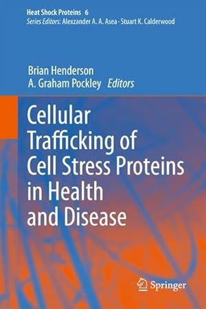 Bild des Verkufers fr Cellular Trafficking of Cell Stress Proteins in Health and Disease zum Verkauf von AHA-BUCH GmbH