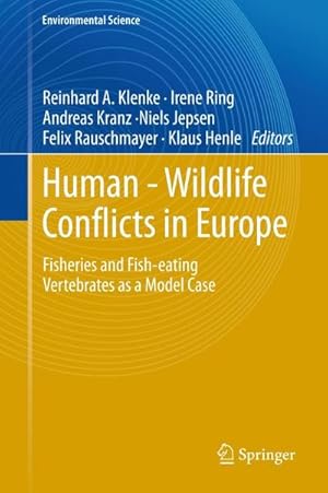 Bild des Verkufers fr Human - Wildlife Conflicts in Europe : Fisheries and Fish-eating Vertebrates as a Model Case zum Verkauf von AHA-BUCH GmbH