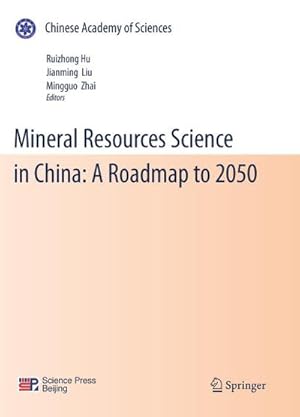 Bild des Verkufers fr Mineral Resources Science and Technology in China: A Roadmap to 2050 zum Verkauf von AHA-BUCH GmbH